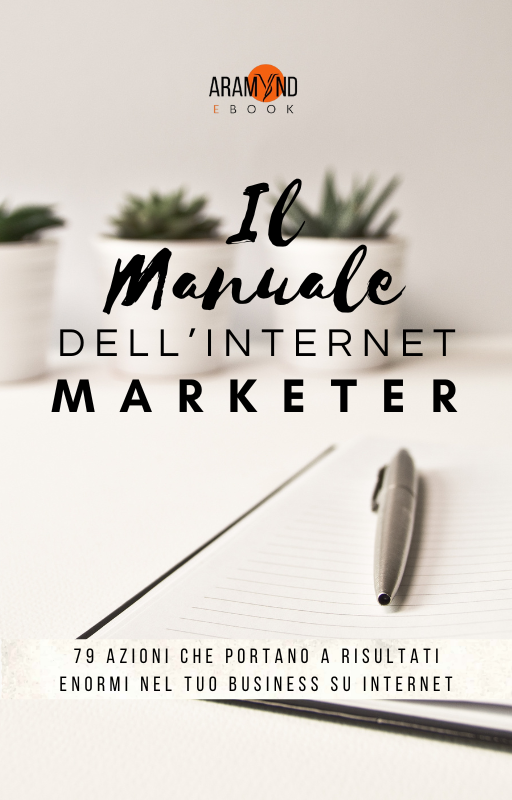 Il Manuale Dell'Internet Marketer: 79 Azioni che Portano a Risultati Enormi nel Tuo Business su Internet
